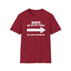 He Copies Me Right Softstyle T-Shirt