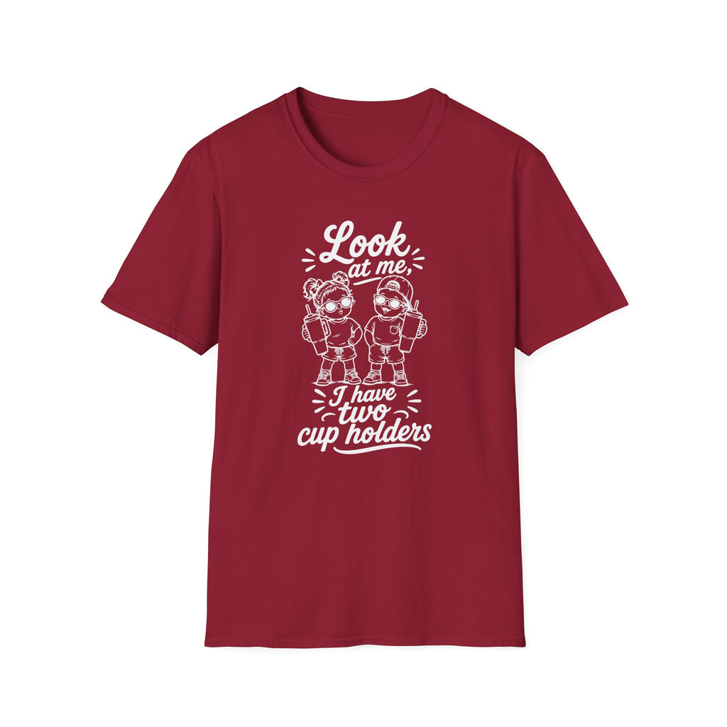 Look At Me I Have Two Cup Holders Hilarious Twin Parent Shirt