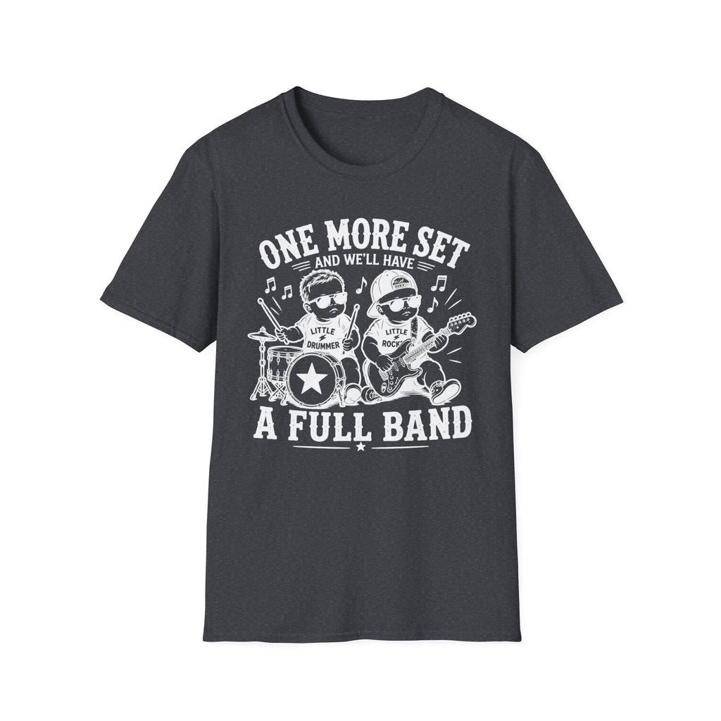One More Set and We'll have Full Band Hilarious Twin Parent Shirt
