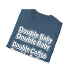 Double Baby Demands Double Coffee Hilarious Twin Parent Shirt
