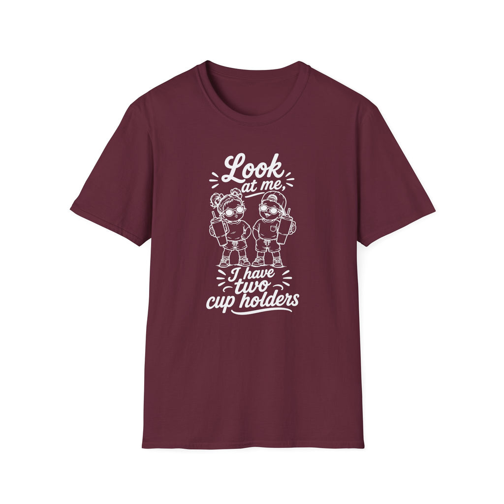 Look At Me I Have Two Cup Holders Hilarious Twin Parent Shirt