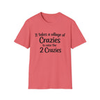 It takes a Village of Crazies to Raise the 2 Crazies Funny Twin Family T-Shirt
