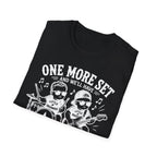 One More Set and We'll have Full Band Hilarious Twin Parent Shirt