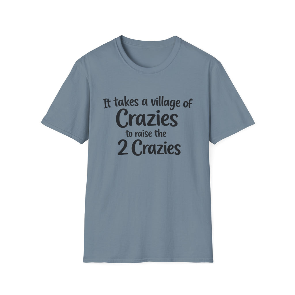 It takes a Village of Crazies to Raise the 2 Crazies Funny Twin Family T-Shirt