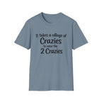 It takes a Village of Crazies to Raise the 2 Crazies Funny Twin Family T-Shirt