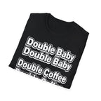 Double Baby Demands Double Coffee Hilarious Twin Parent Shirt