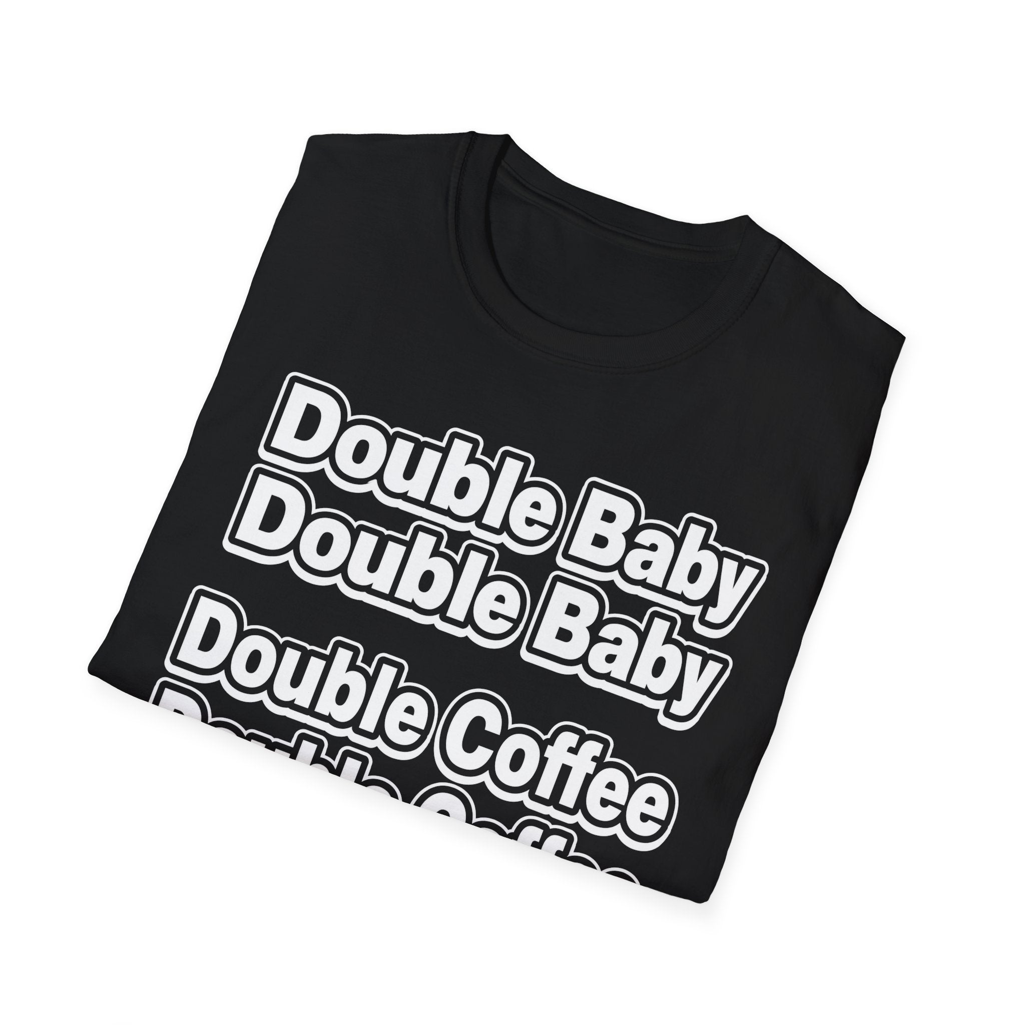 Double Baby Demands Double Coffee Hilarious Twin Parent Shirt