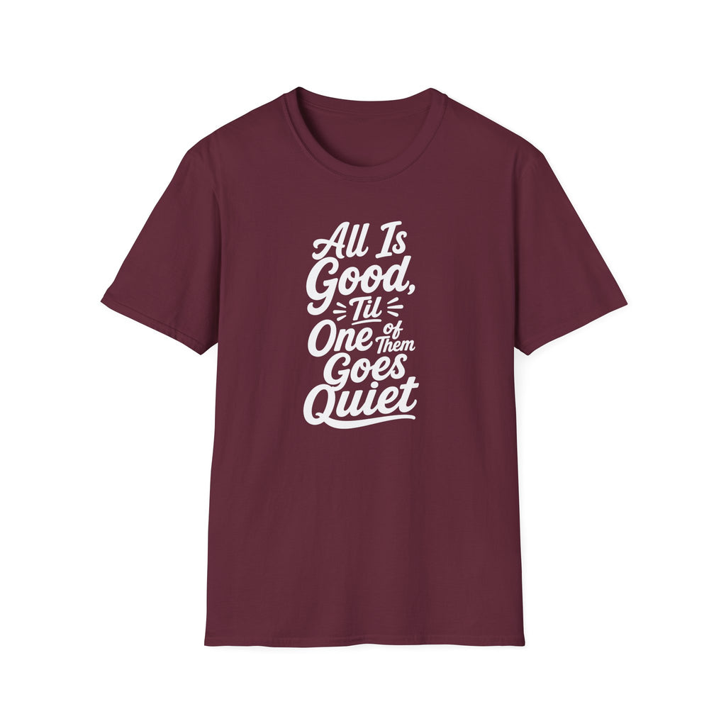 It's All is Good Til of Them Goes Quite Hilarious Twin Parent Shirt