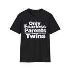 Only Fearless Parents Make Twins Hilarious Twin Parent Shirt
