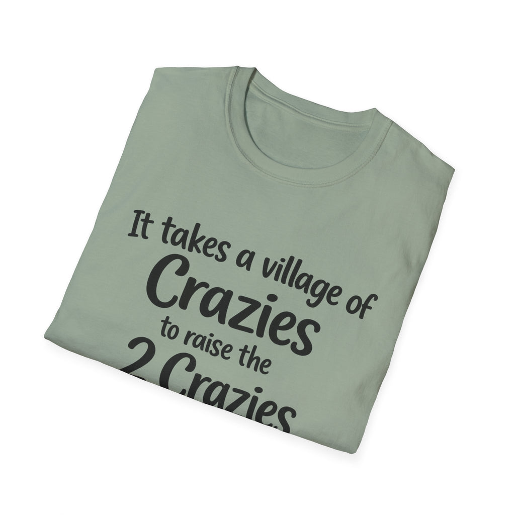 It takes a Village of Crazies to Raise the 2 Crazies Funny Twin Family T-Shirt