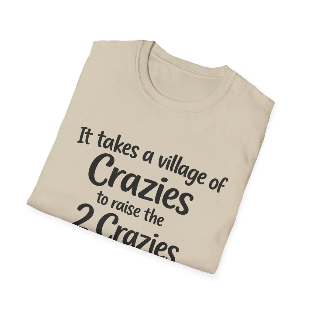 It takes a Village of Crazies to Raise the 2 Crazies Funny Twin Family T-Shirt