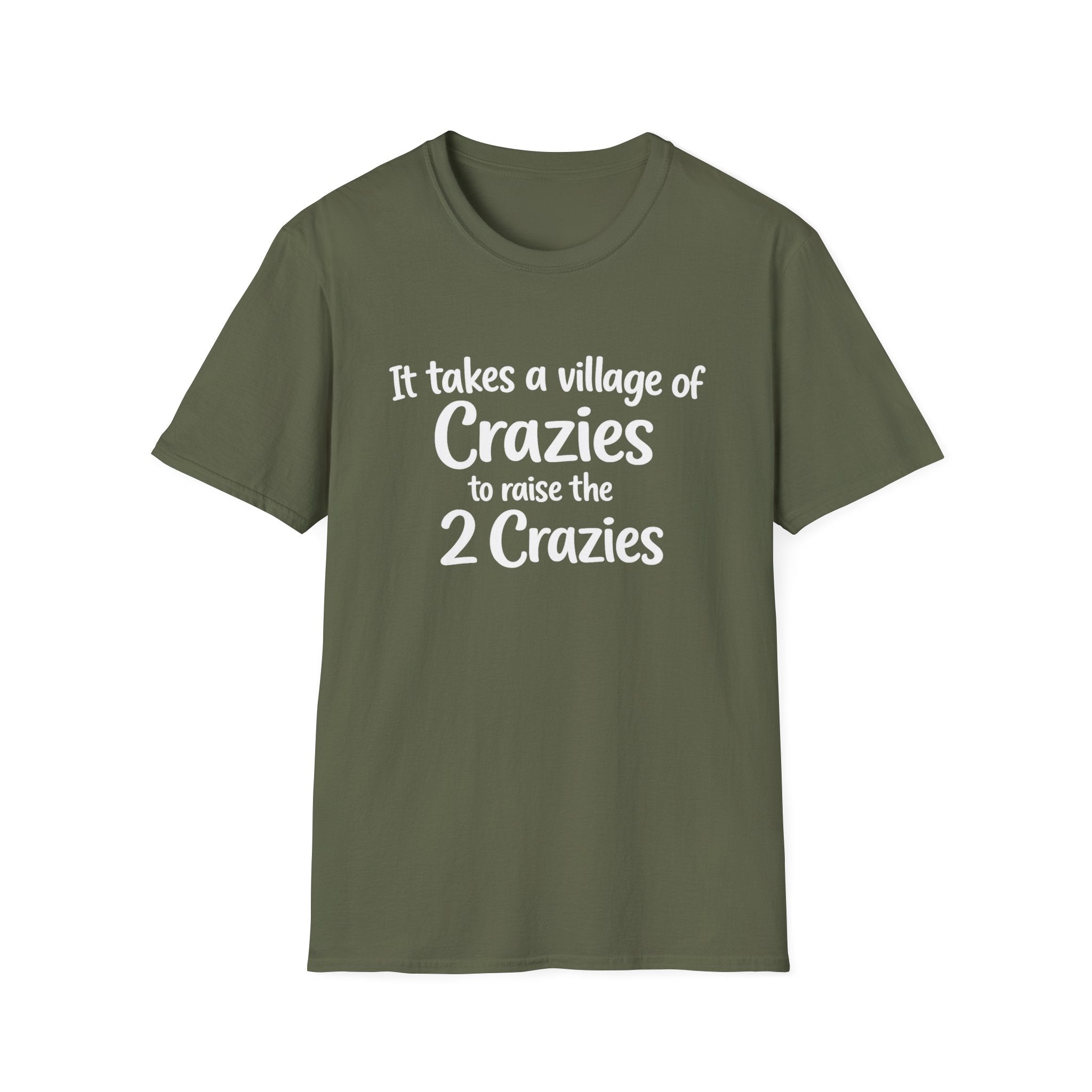 It Take a Village of Crazies to Raise the 2 Crazies T-Shirt