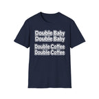 Double Baby Demands Double Coffee Hilarious Twin Parent Shirt
