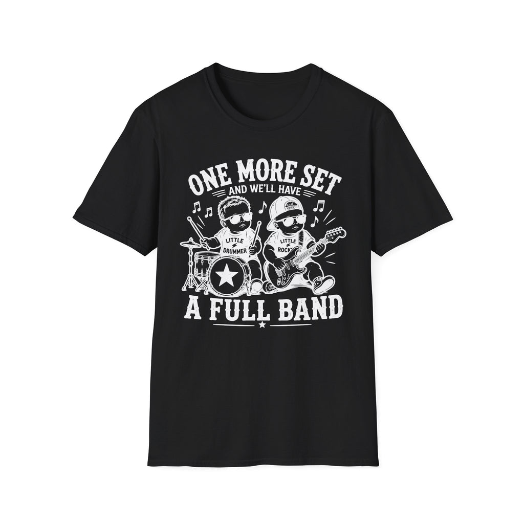 One More Set and We'll have Full Band Hilarious Twin Parent Shirt
