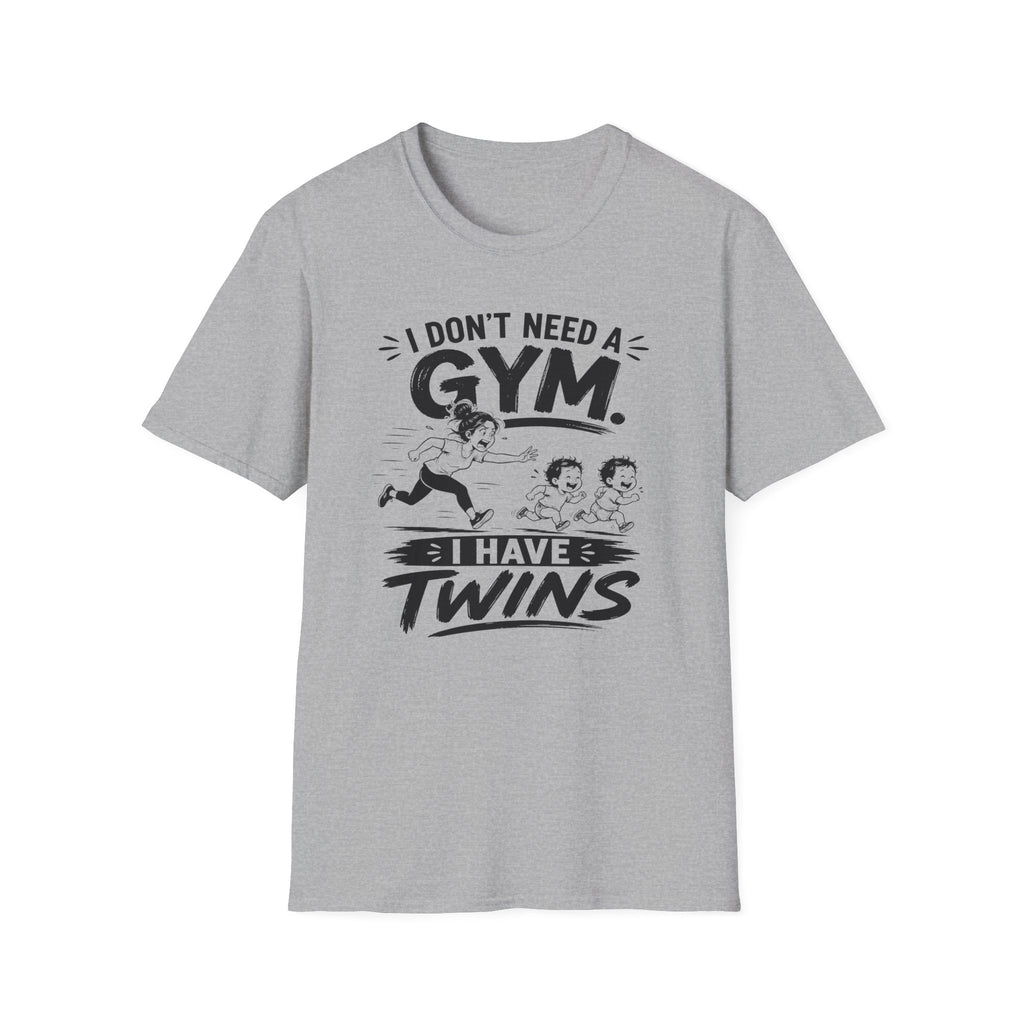 I Don't need a Gym I have Twins Funny Twin Parent T-Shirt