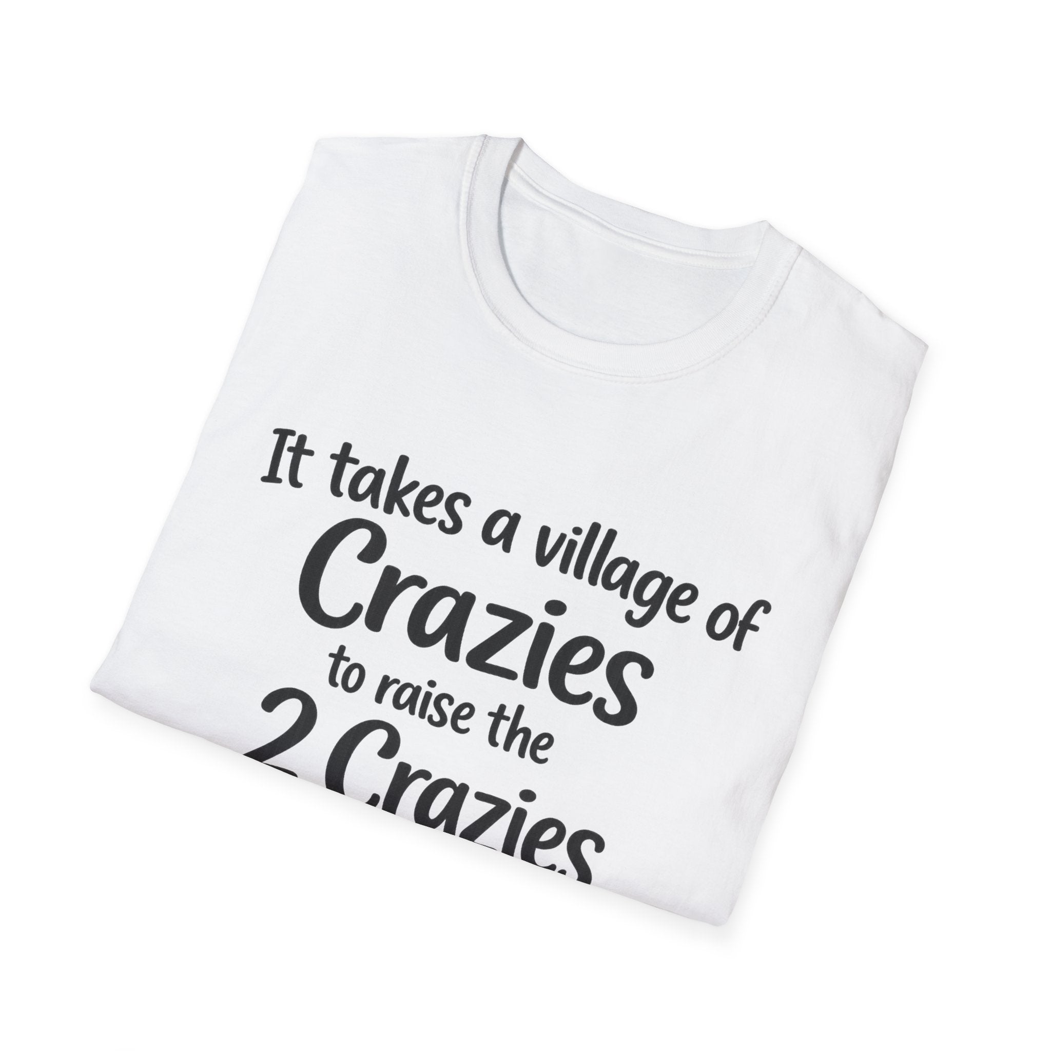 It takes a Village of Crazies to Raise the 2 Crazies Funny Twin Family T-Shirt