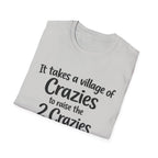 It takes a Village of Crazies to Raise the 2 Crazies Funny Twin Family T-Shirt