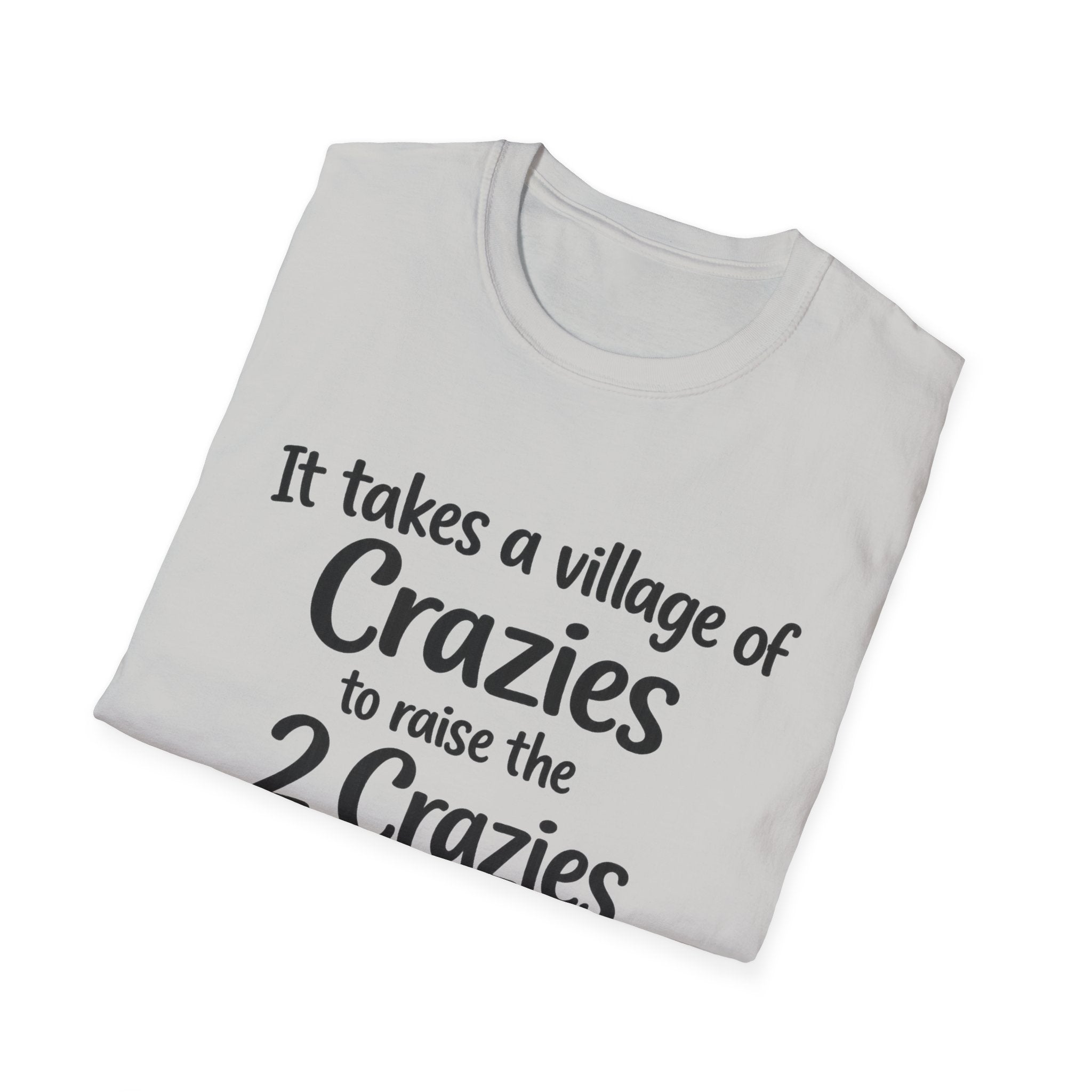 It takes a Village of Crazies to Raise the 2 Crazies Funny Twin Family T-Shirt