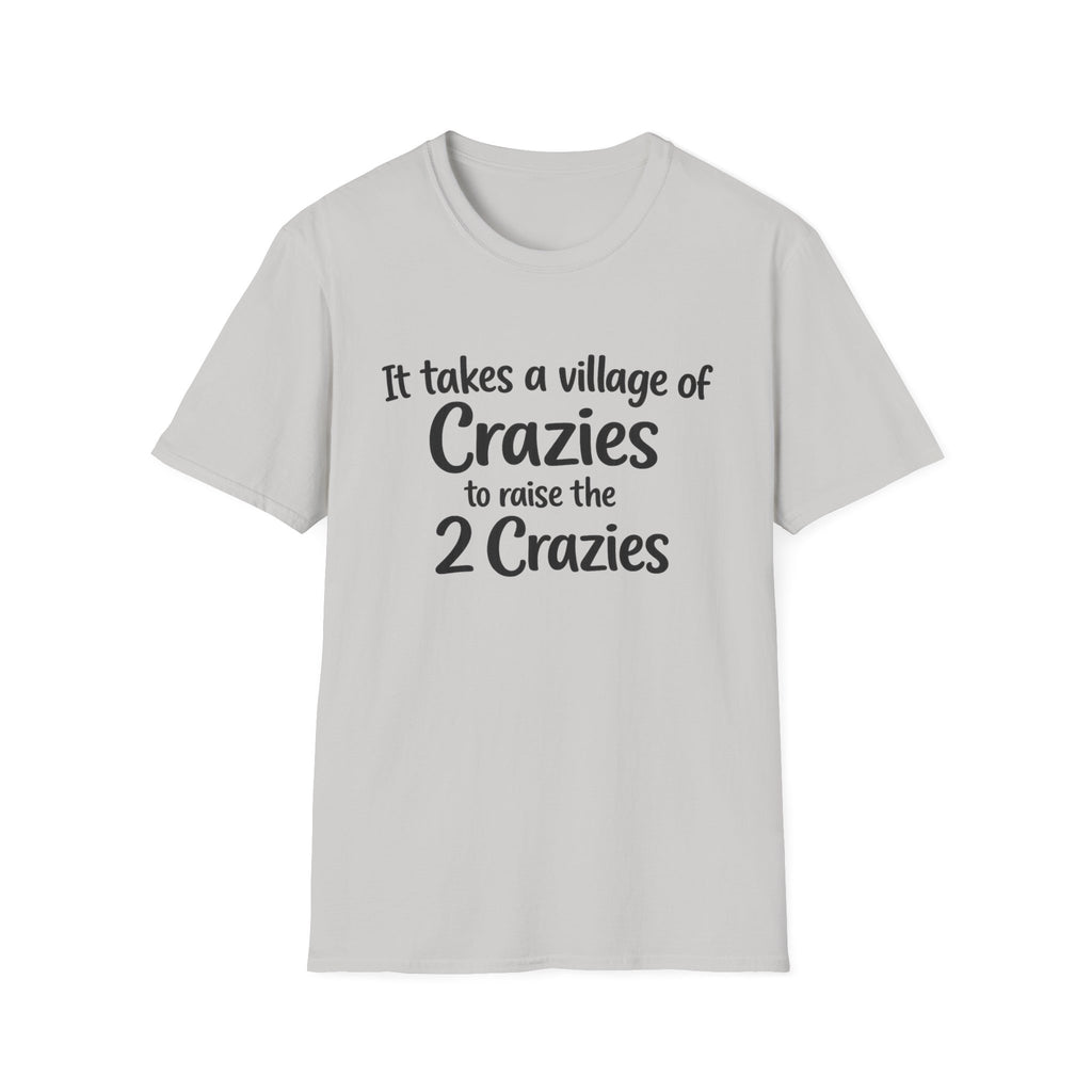 It takes a Village of Crazies to Raise the 2 Crazies Funny Twin Family T-Shirt
