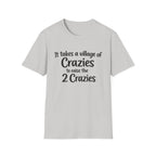 It takes a Village of Crazies to Raise the 2 Crazies Funny Twin Family T-Shirt
