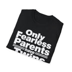 Only Fearless Parents Make Twins Hilarious Twin Parent Shirt