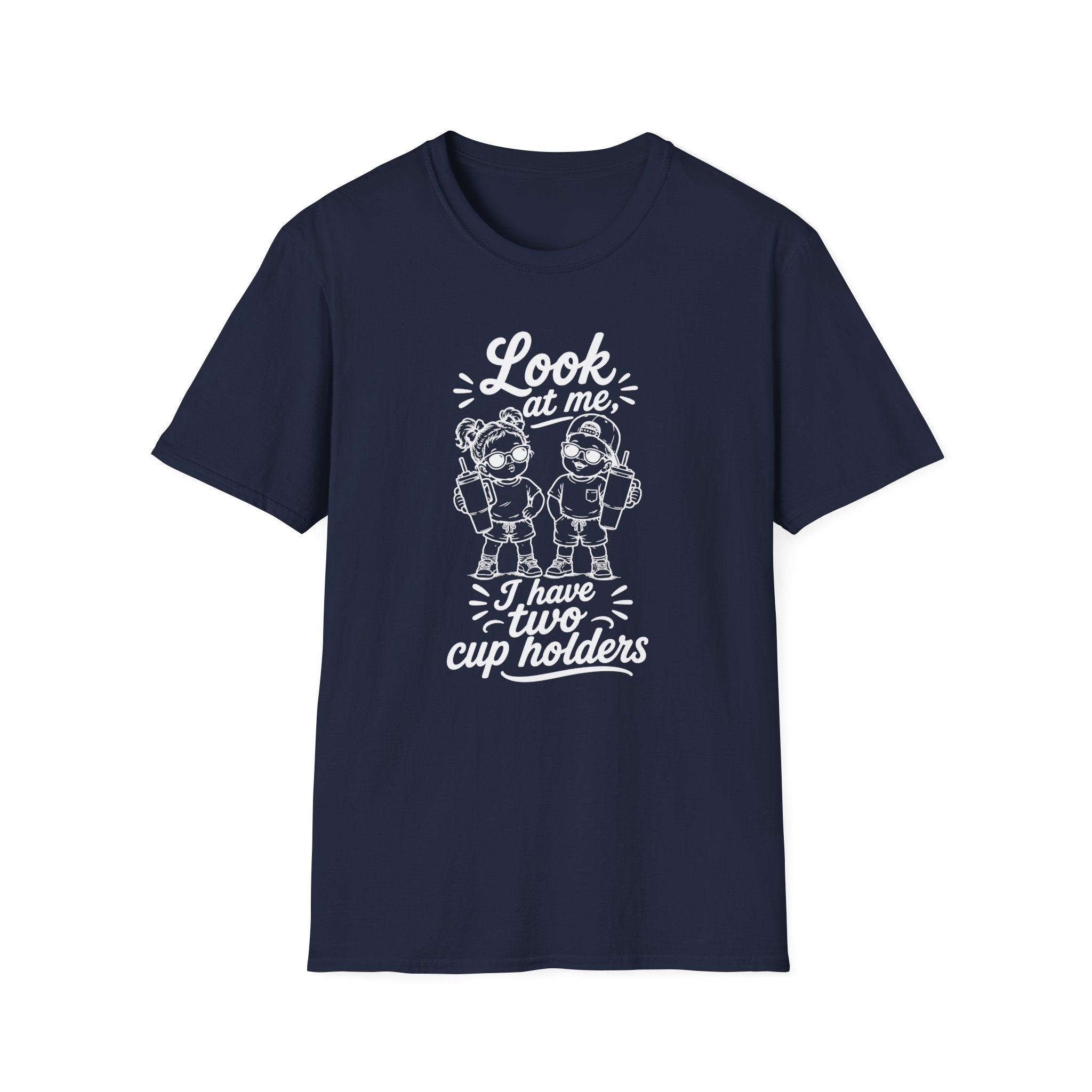 Look At Me I Have Two Cup Holders Hilarious Twin Parent Shirt