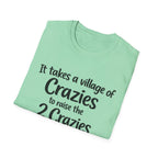 It takes a Village of Crazies to Raise the 2 Crazies Funny Twin Family T-Shirt