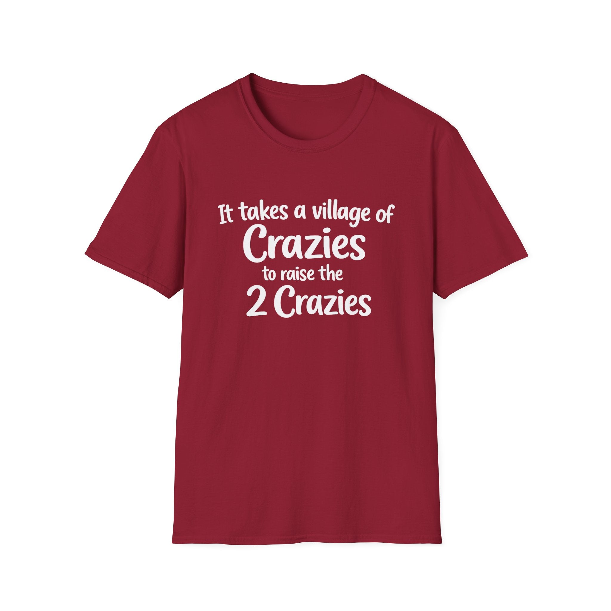 It Take a Village of Crazies to Raise the 2 Crazies T-Shirt
