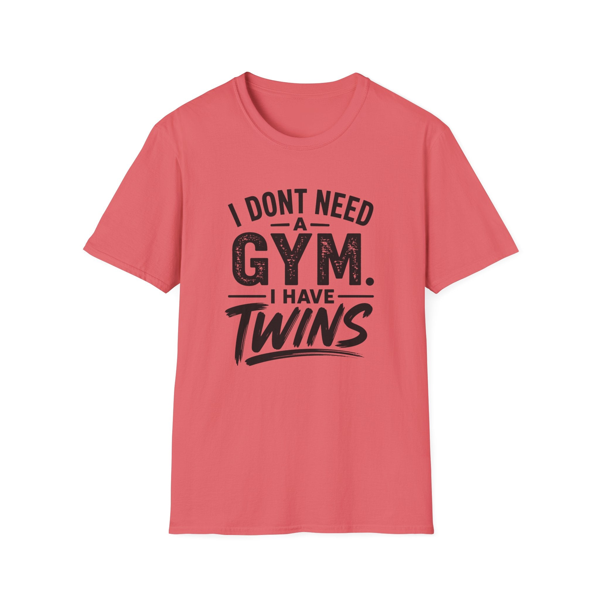 I Don't Need a Gym I Have Twins Funny Twin Parent T-Shirt