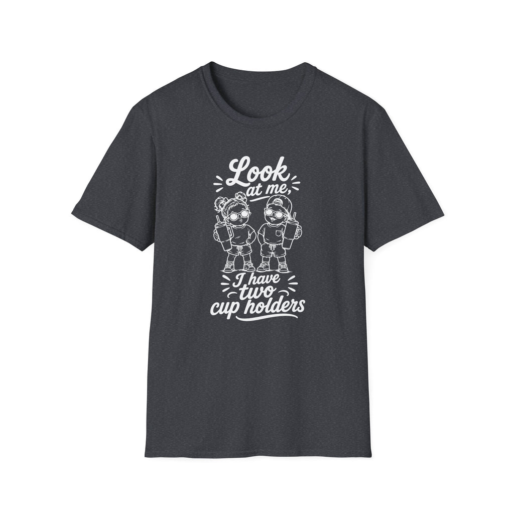 Look At Me I Have Two Cup Holders Hilarious Twin Parent Shirt