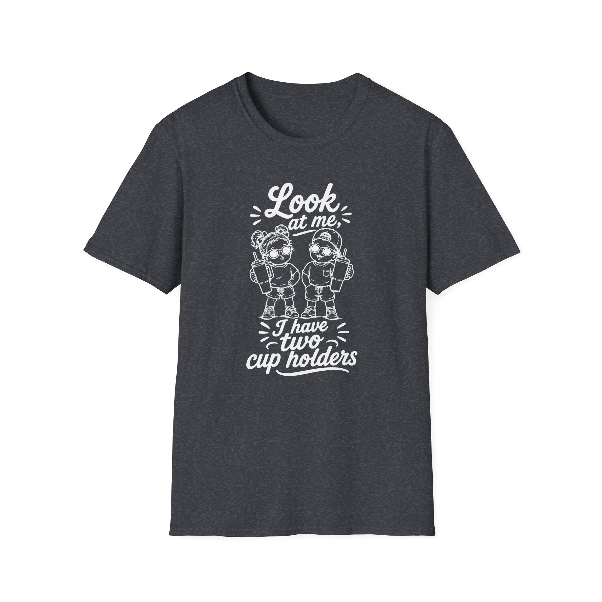 Look At Me I Have Two Cup Holders Hilarious Twin Parent Shirt