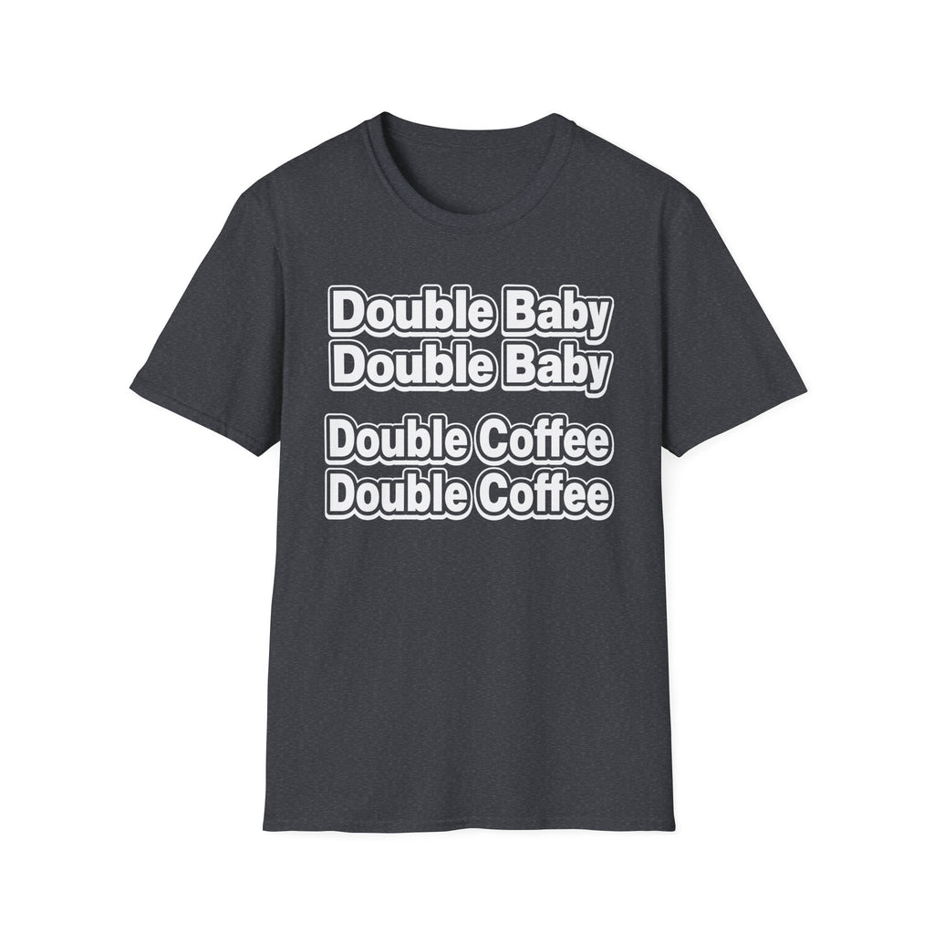Double Baby Demands Double Coffee Hilarious Twin Parent Shirt