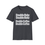 Double Baby Demands Double Coffee Hilarious Twin Parent Shirt
