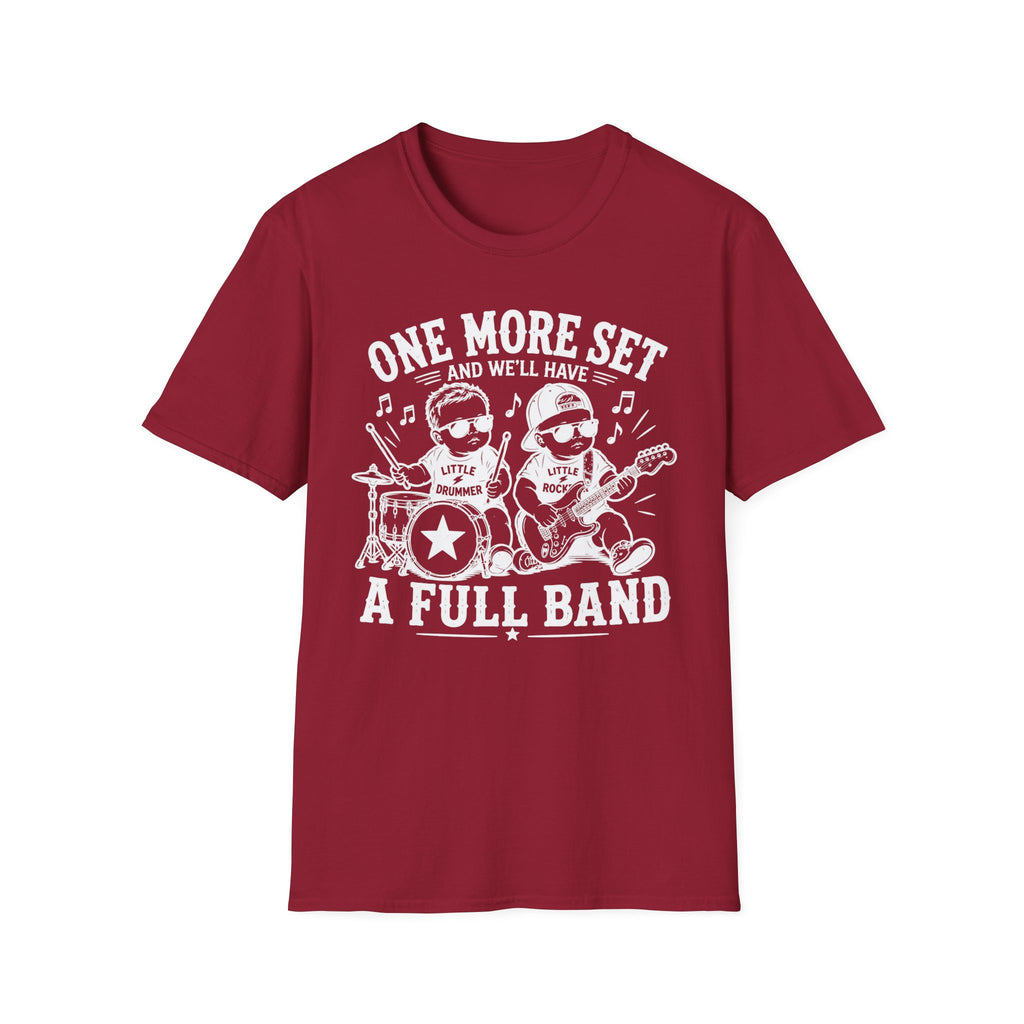 One More Set and We'll have Full Band Hilarious Twin Parent Shirt