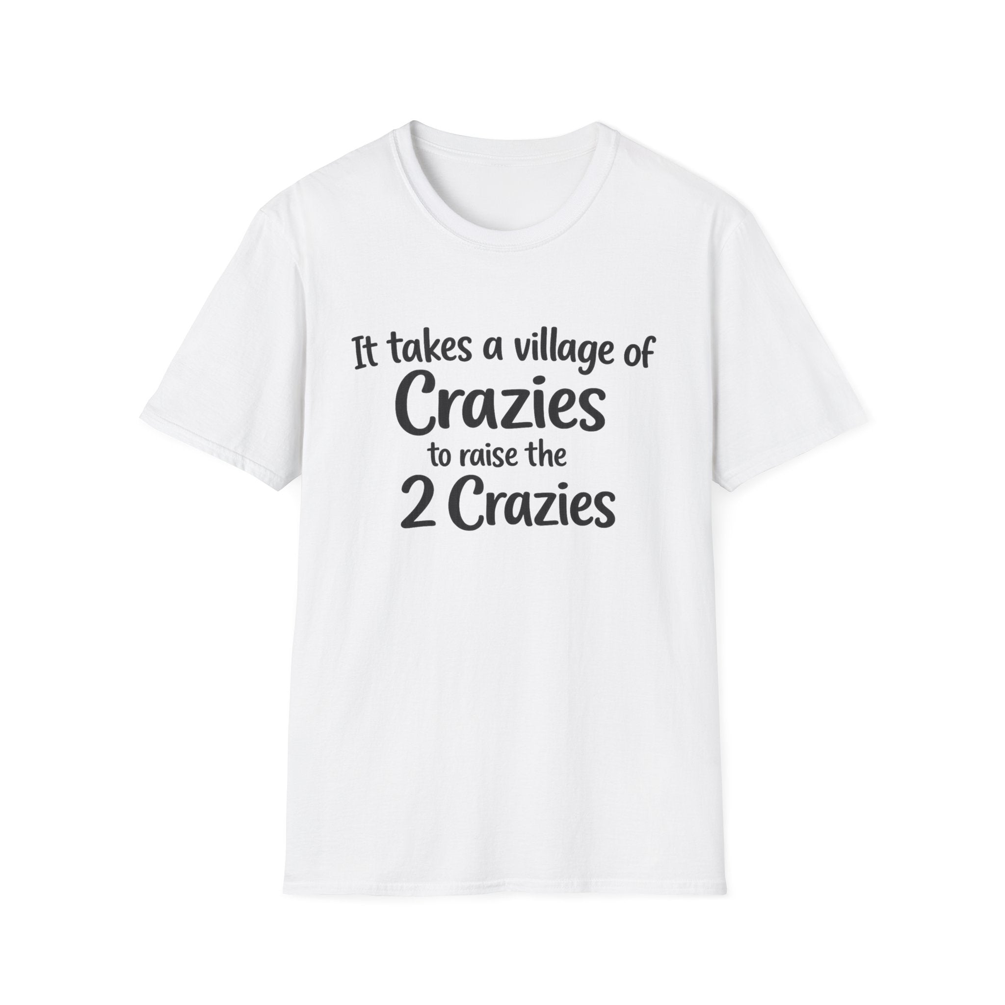 It takes a Village of Crazies to Raise the 2 Crazies Funny Twin Family T-Shirt