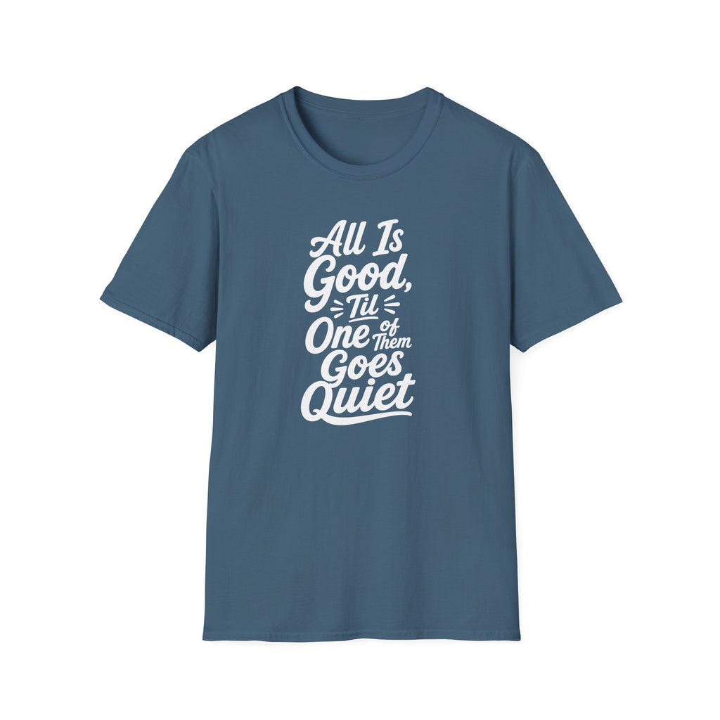It's All is Good Til of Them Goes Quite Hilarious Twin Parent Shirt
