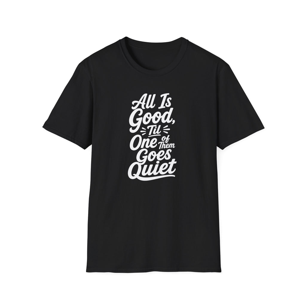 It's All is Good Til of Them Goes Quite Hilarious Twin Parent Shirt
