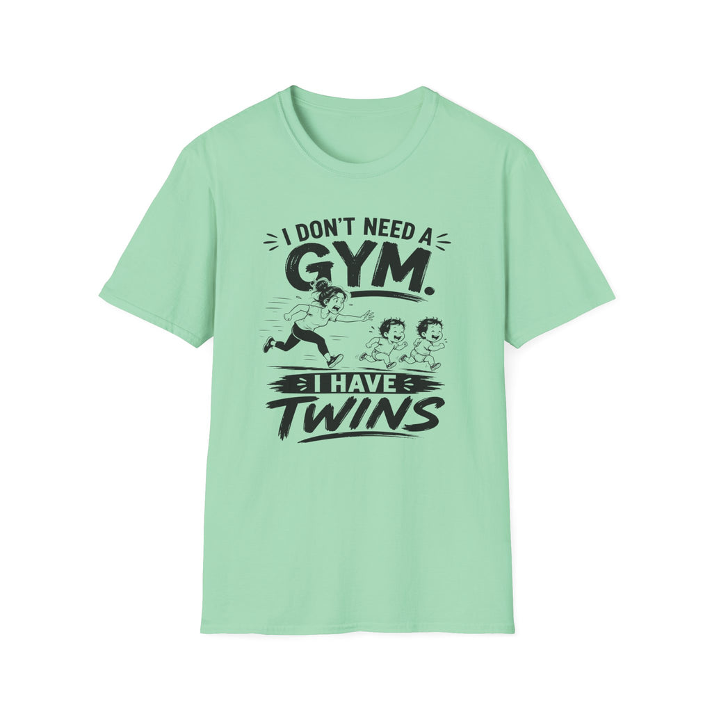 I Don't need a Gym I have Twins Funny Twin Parent T-Shirt