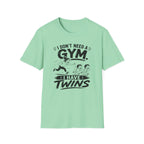 I Don't need a Gym I have Twins Funny Twin Parent T-Shirt