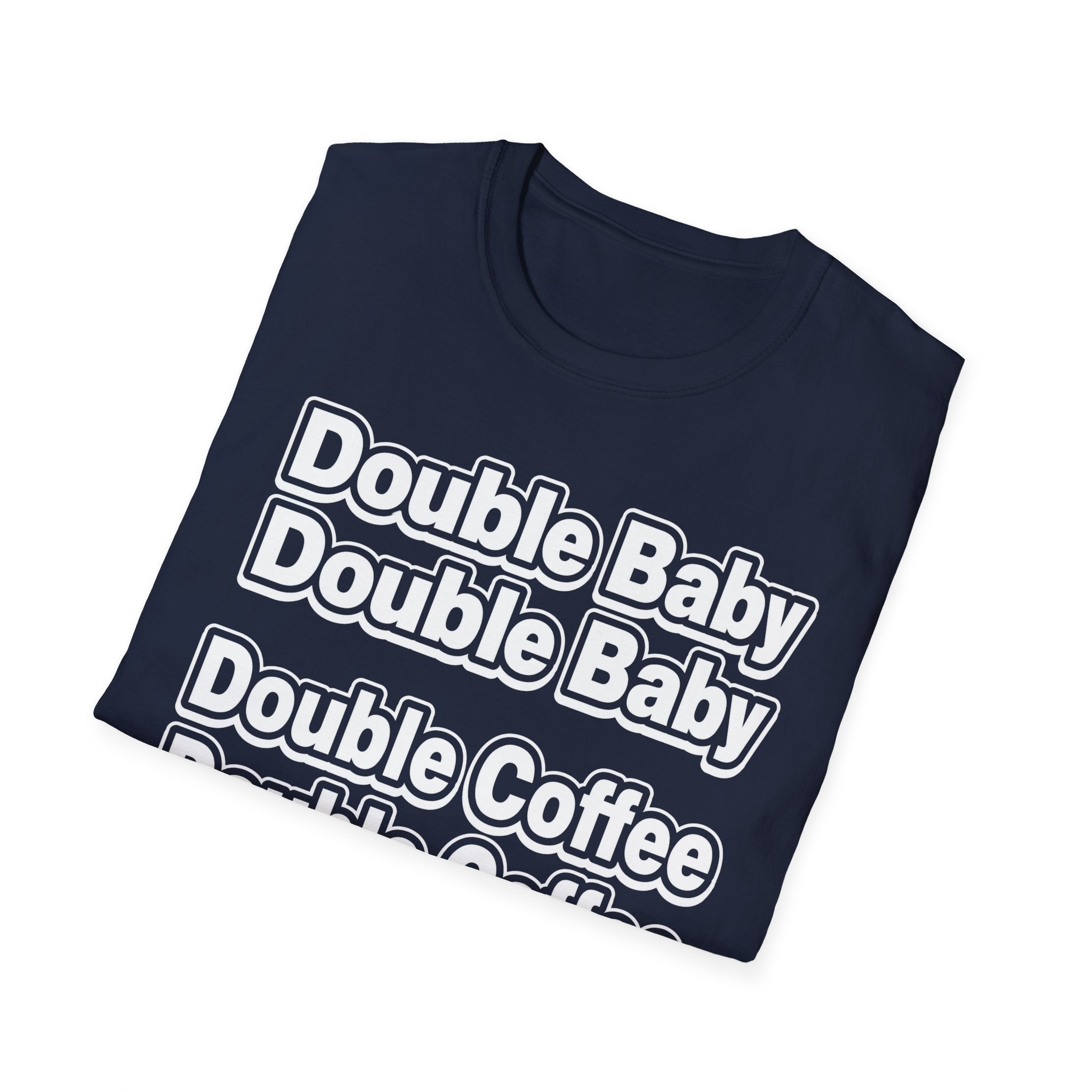 Double Baby Demands Double Coffee Hilarious Twin Parent Shirt