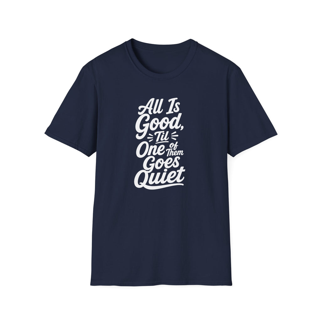 It's All is Good Til of Them Goes Quite Hilarious Twin Parent Shirt