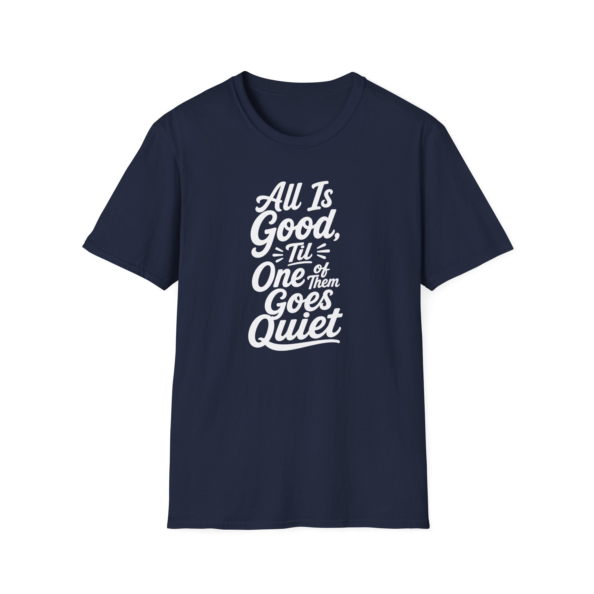 It's All is Good Til of Them Goes Quite Hilarious Twin Parent Shirt