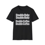 Double Baby Demands Double Coffee Hilarious Twin Parent Shirt