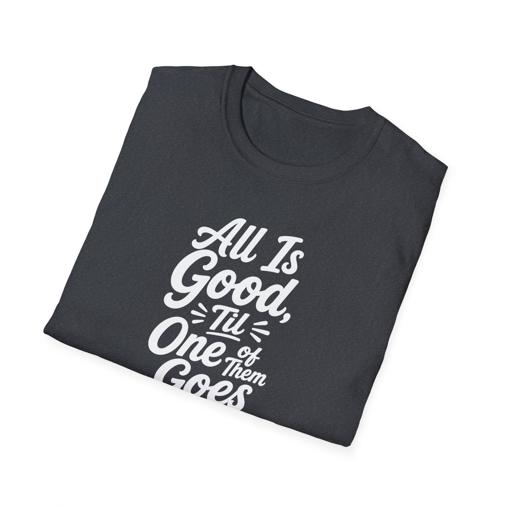 It's All is Good Til of Them Goes Quite Hilarious Twin Parent Shirt