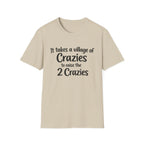 It takes a Village of Crazies to Raise the 2 Crazies Funny Twin Family T-Shirt