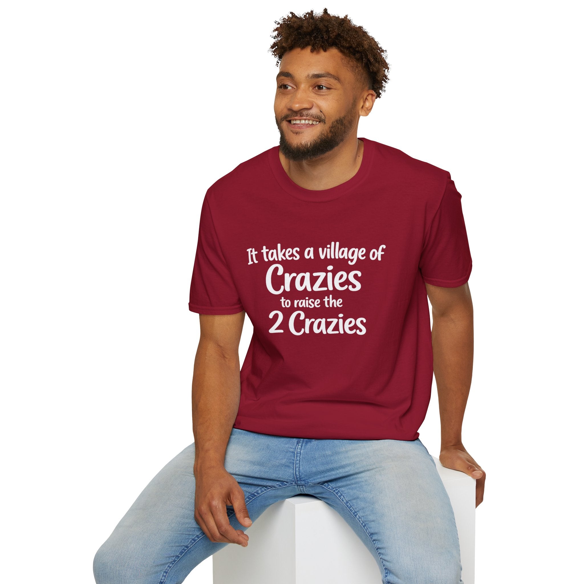 It Take a Village of Crazies to Raise the 2 Crazies T-Shirt