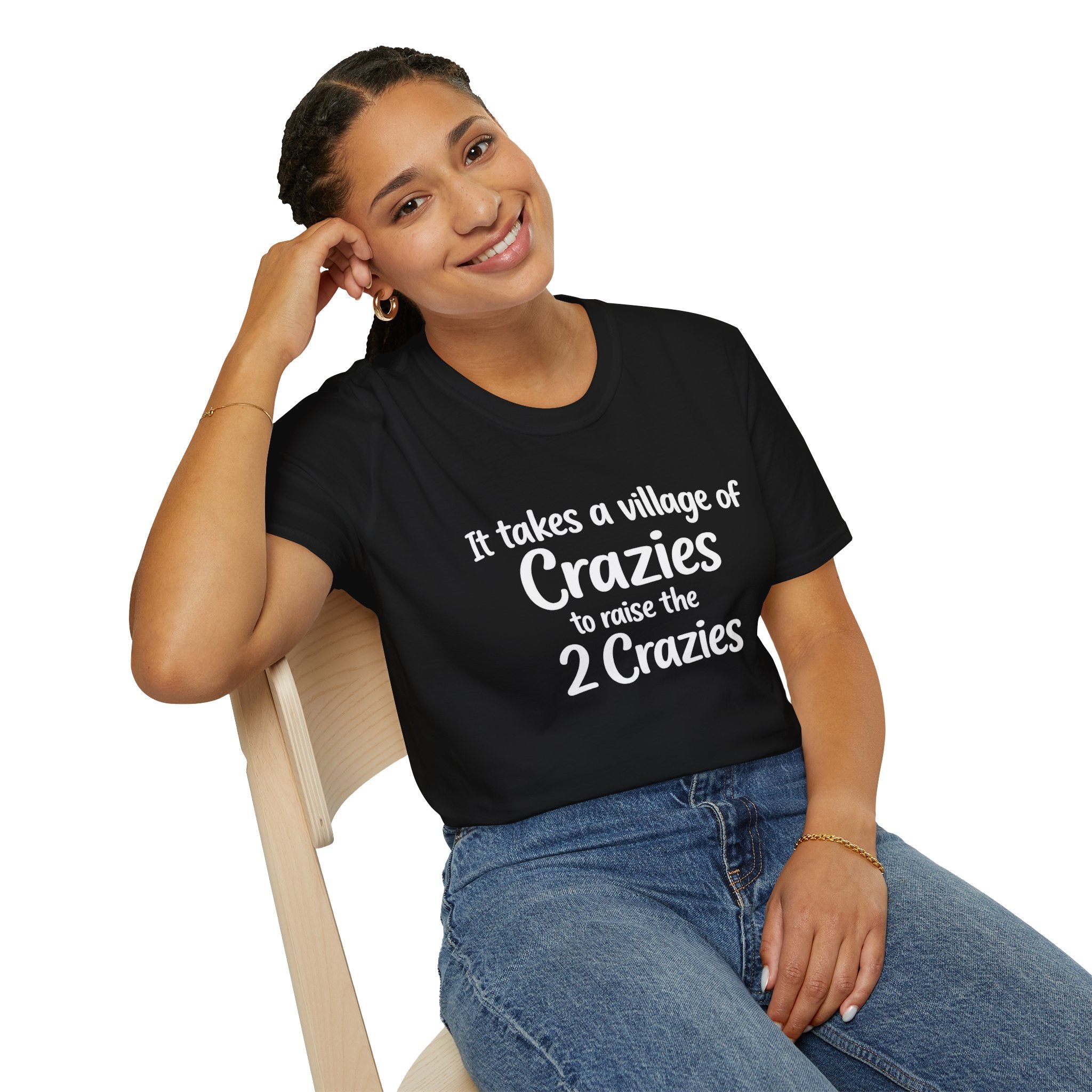 It Take a Village of Crazies to Raise the 2 Crazies T-Shirt
