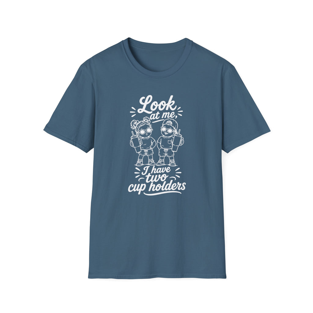 Look At Me I Have Two Cup Holders Hilarious Twin Parent Shirt