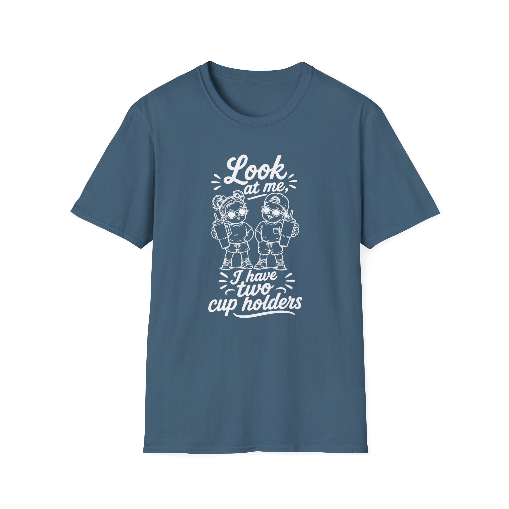 Look At Me I Have Two Cup Holders Hilarious Twin Parent Shirt