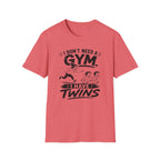 I Don't need a Gym I have Twins Funny Twin Parent T-Shirt